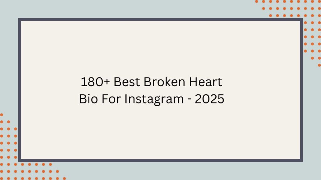 broken heart bio for instagram