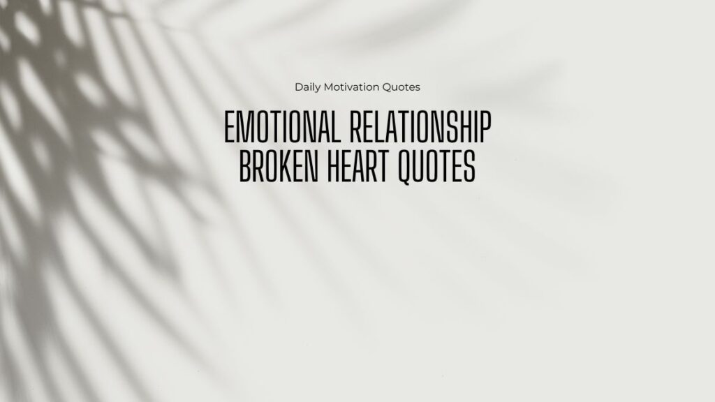 emotional relationship broken heart quotes